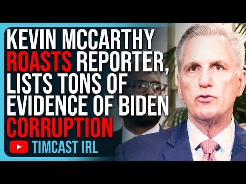 Kevin McCarthy ROASTS Reporter, Lists TONS Of Evidence Of Biden Corruption In Epic Video thumbnail