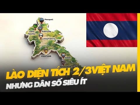 VÌ SAO LÀO DIỆN TÍCH BẰNG 2/3 VIỆT NAM NHƯNG DÂN SỐ CHƯA BẰNG HÀ NỘI? thumbnail