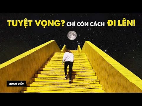 TIẾN BỘ: Những BẬC THANG vô hình mà bạn KHÔNG NGỜ tới | Lâm Duệ Nghi | Quan điểm thumbnail