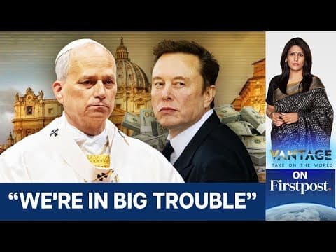 Pope Leo Targets Musk’s Trillion-Dollar Wealth, Calls Out Wage Gaps |Vantage With Palki Sharma |N18G thumbnail