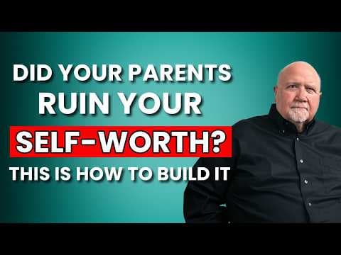 How to Raise Your Self-worth Even if Your Parents Destroyed It thumbnail