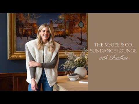 We Designed a Sundance Film Festival Lounge! See How We Transformed the Small Space With McGee & Co. thumbnail