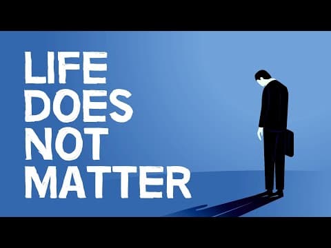 When Life is Meaningless (And Why We Feel Worthless) thumbnail