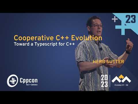 Plenary: Cooperative C++ Evolution - Toward a Typescript for C++ - Herb Sutter - CppCon 2023 thumbnail