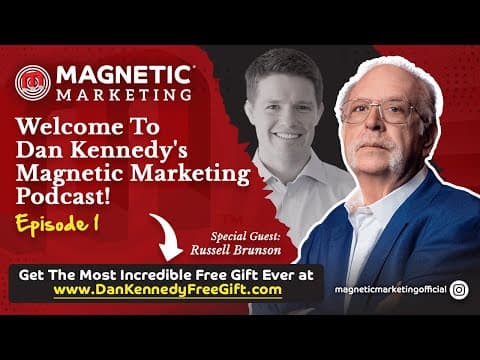 Episode 1 - Welcome To Dan Kennedy's Magnetic Marketing Podcast! thumbnail