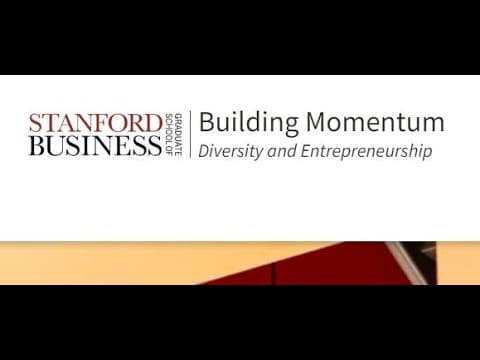 2023 Building Momentum: Diversity and Entrepreneurship — Scaling and Building Successful Teams thumbnail
