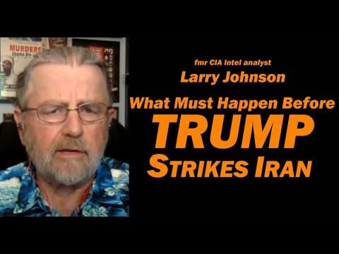 What Must Happen Before Trump Strikes Iran /Larry Johnson & Lt Col Daniel Davis thumbnail