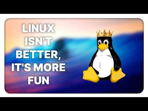 Linux isn't (just) better, it's also more FUN! thumbnail