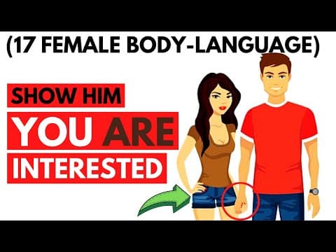 17 Body Language Signs To Let Him Know (You Are Interested) thumbnail