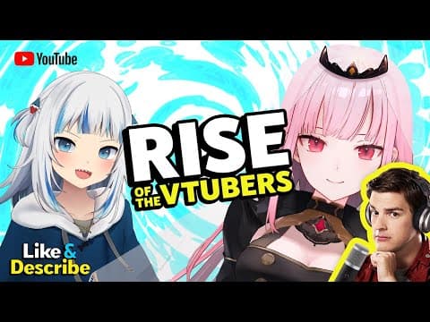The Rise of the VTubers - Like & Describe Podcast #1 thumbnail