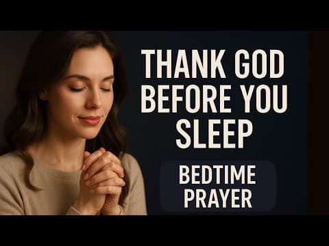 Thank You, God — A Powerful Night Prayer for Gratitude, Peace & Deep Rest | Bedtime Prayer thumbnail