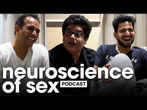 NEUROSCIENCE OF SEX ft. @Sidwarrier @SamayRainaOfficial @rohanjoshi8016 @AnirbanDasgupta5 thumbnail