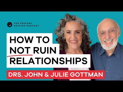Good Relationships: The Gottman Method | Drs John & Julie Gottman | Ten Percent Happier & Dan Harris thumbnail