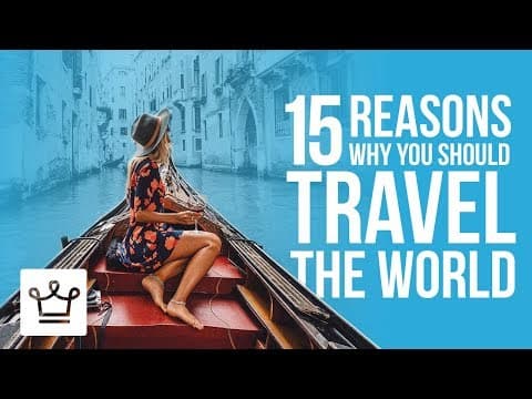 15 Reasons Why You Should Travel the World thumbnail