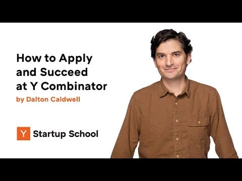 How to Apply and Succeed at Y Combinator by Dalton Caldwell thumbnail
