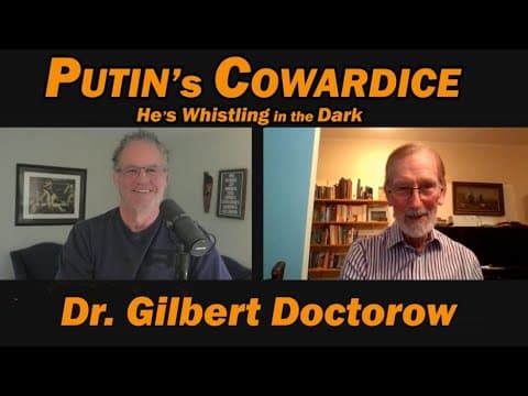 PUTIN'S COWARDICE /Dr. Gilbert Doctorow thumbnail