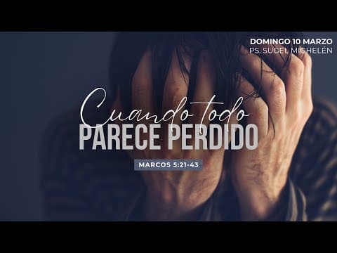 Cuando todo parece perdido | Marcos 5:21-43 | Pr. Sugel Michelén thumbnail