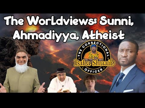 THE CORRECTIONAL OFFICER vs The Worldviews: Sunni, Ahmadiyya, Atheist thumbnail