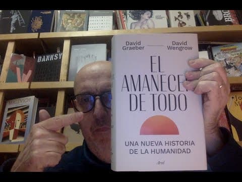 ¿Cómo replantea El amanecer de todo la historia? thumbnail