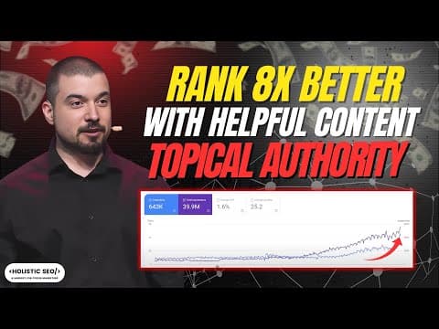 Rank Higher on Google with Helpful Content System (Update): 8x Growth with Topical Authority thumbnail