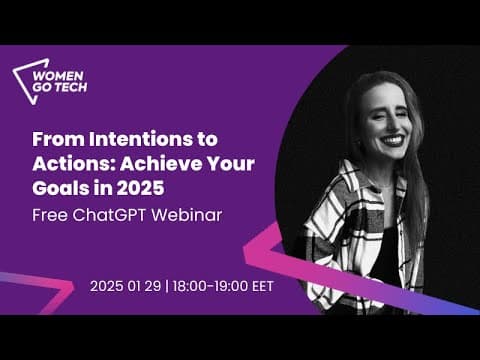 From Intentions to Actions: Achieve Your Goals in 2025 - Free ChatGPT Webinar thumbnail