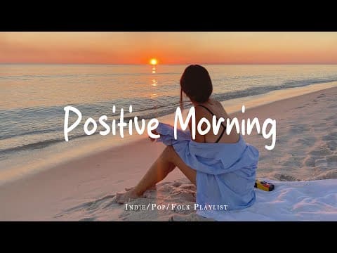 Positive Morning 🍀 Acoustic music helps the morning full of energy | Best Indie/Pop/Folk Playlist thumbnail