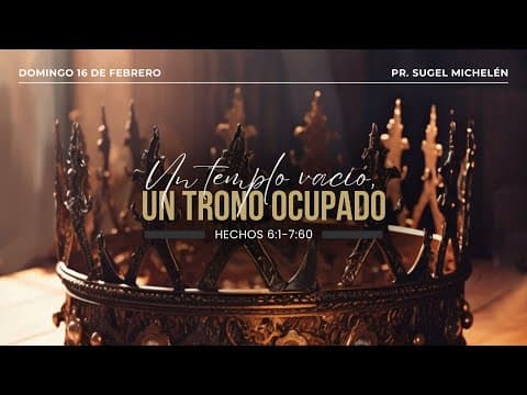 Un templo vacío, un trono ocupado | Hechos 6: 1-7: 60 | Pr. Sugel Michelén thumbnail