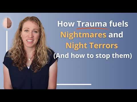 Trauma-Fueled Nightmares and Night Terrors with PTSD thumbnail