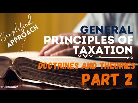[TOPIC 2] GENERAL PRINCIPLES OF TAXATION | Doctrines, Theories, and Limitations (Philippines) Part 2 thumbnail