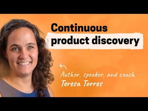 Build better products with continuous product discovery | Teresa Torres thumbnail