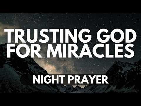 God’s Power in the Impossible | A Night Prayer for Miracles thumbnail