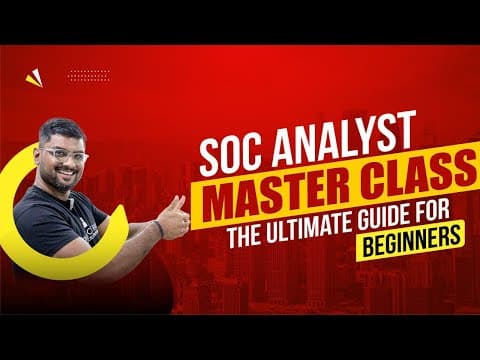 SOC Master Class: A Beginner’s Guide to Building a Career in Cybersecurity thumbnail