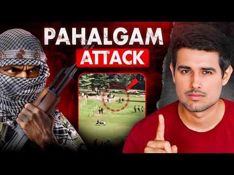 Reality of Pahalgam Attack | Who is Failing India? | Dhruv Rathee thumbnail
