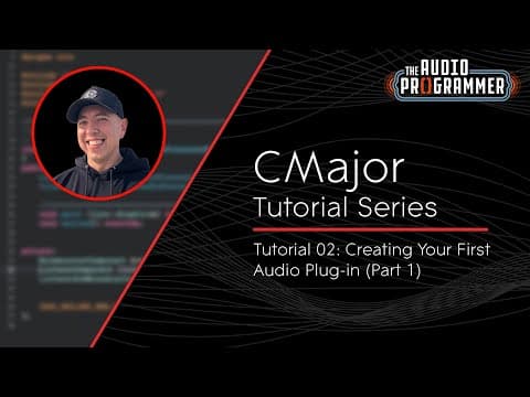 CMajor Tutorial 02 - Your First Audio Plug-in (Part 1) thumbnail