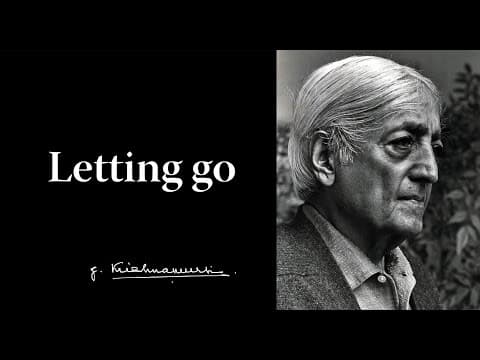 Letting go | Krishnamurti thumbnail