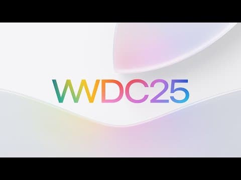 Explore the biggest updates from WWDC25 | Meet with Apple thumbnail