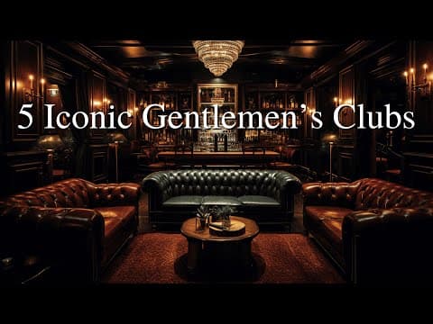 5 of the Most Exclusive Gentlemen's Clubs in the World | Legacy, Power & Tradition thumbnail
