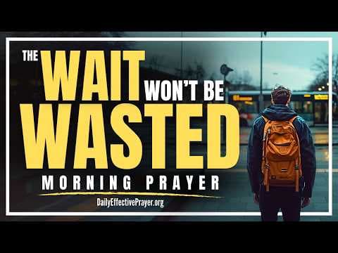God’s Timing Is Worth The Wait (DON’T SETTLE EARLY) | Blessed Morning Prayer To Start Your Day thumbnail