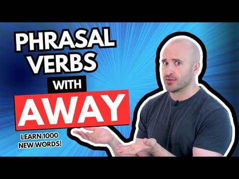 Phrasal Verbs with "AWAY" - Learn 1000 PHRASAL VERBS! thumbnail