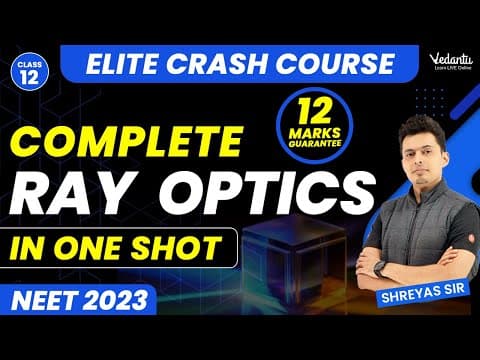 Complete Ray Optics One shot Class 12 Chapter 9 | Physics Class 12 | NEET 2023 | Shreyas Sir thumbnail