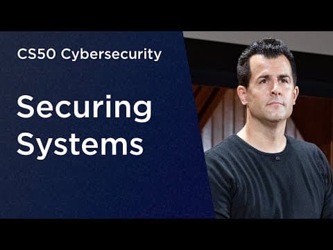CS50 Cybersecurity - Lecture 2 - Securing Systems thumbnail