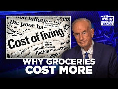 Bill O'Reilly on the Rising Grocery Cost Problem thumbnail
