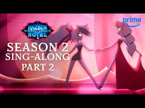 Hazbin Hotel S2 Ultimate Sing-Along - PART 2 | Prime Video thumbnail