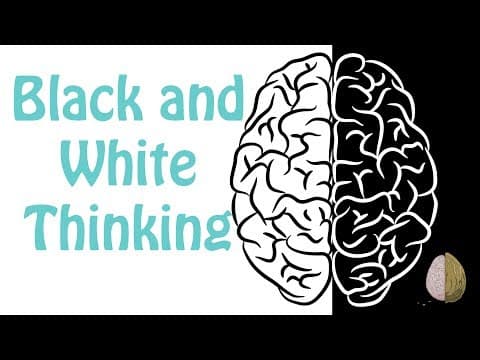 Black-and-White Thinking: Cognitive Distortion #1 thumbnail