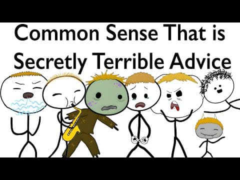 Common Sense That Is Secretly Terrible Advice thumbnail