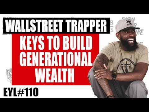 KEYS TO BUILD GENERATIONAL WEALTH WITH WALLSTREET TRAPPER thumbnail