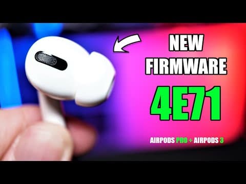 How Does Firmware Update 4E71 Affect AirPods Pro and 3? thumbnail