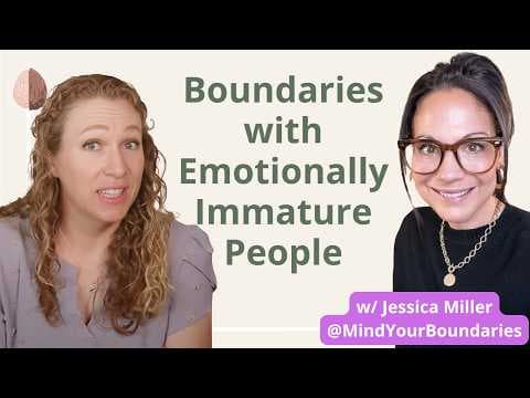 How to Set Boundaries with Emotionally Immature People  - The CLEAR Method w/ Jess Miller thumbnail