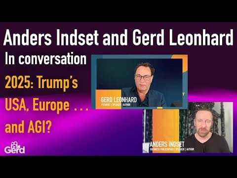 2025: The new USA, Europe... and AGI? Gerd Leonhard and Anders Indset in Conversation thumbnail