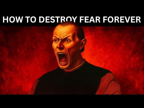 HOW TO DESTROY FEAR FOREVER – Machiavelli thumbnail